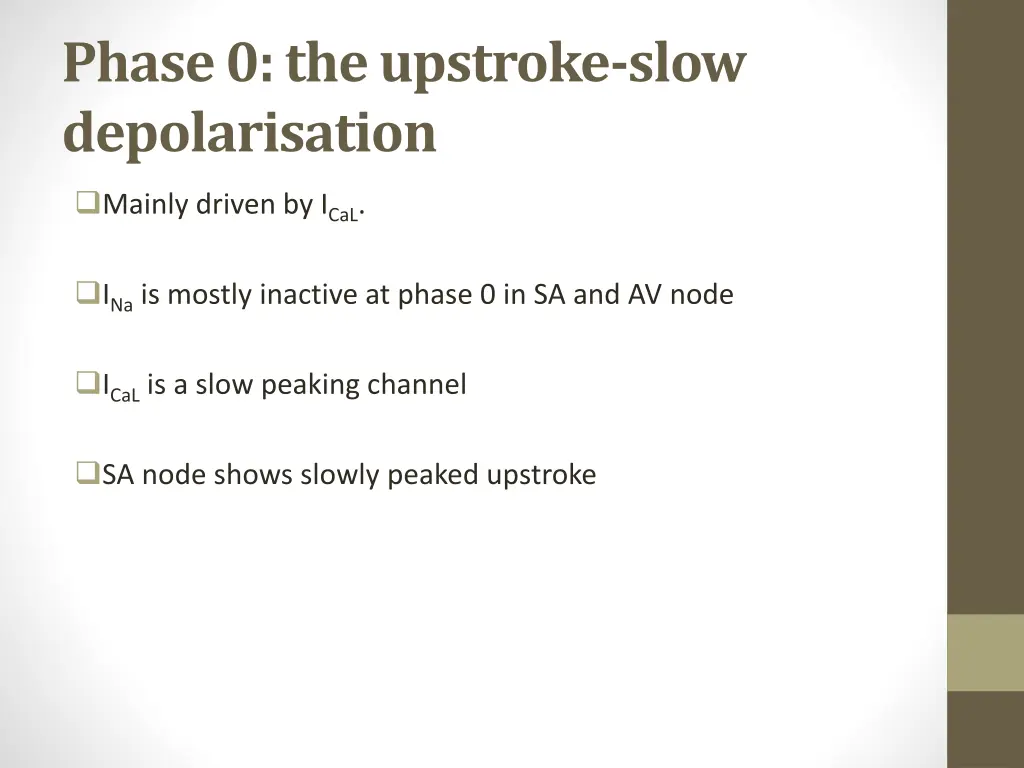 phase 0 the upstroke slow depolarisation