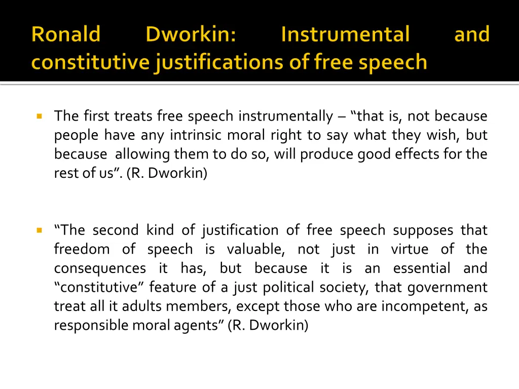 the first treats free speech instrumentally that