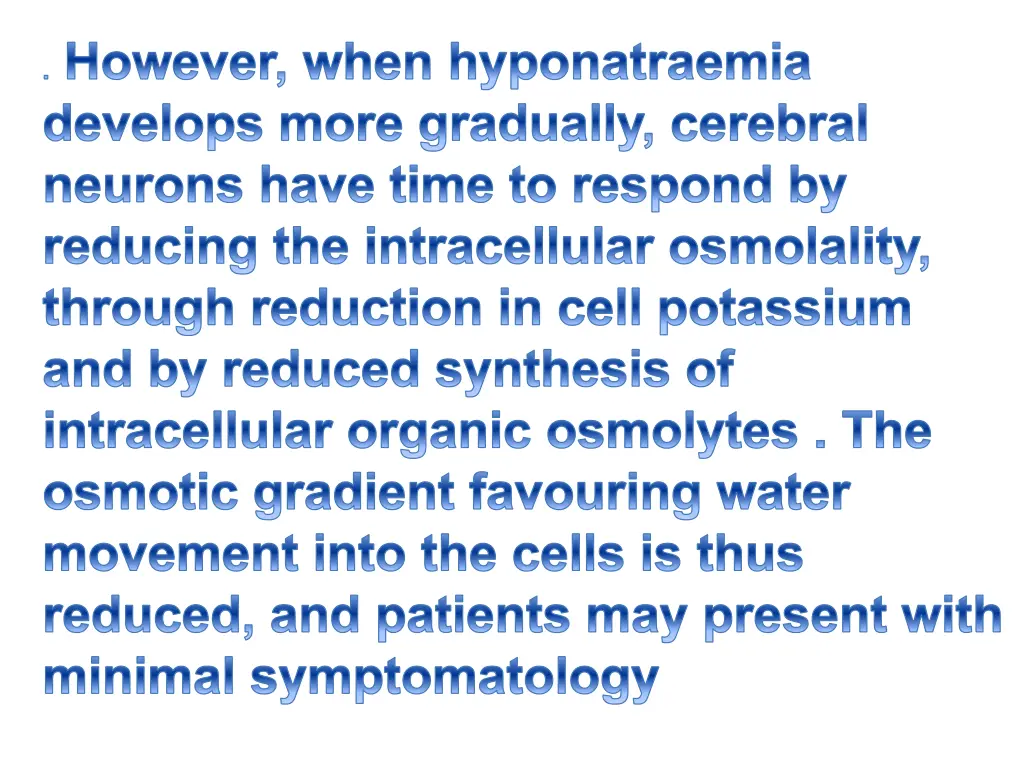 however when hyponatraemia develops more