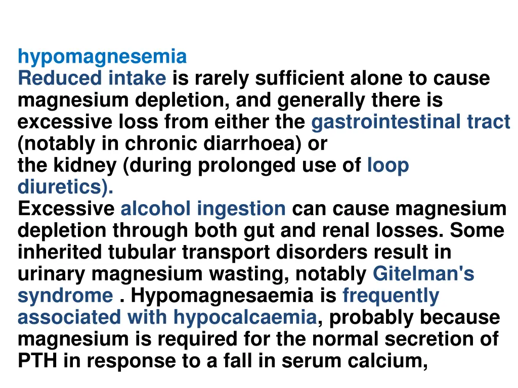 hypomagnesemia reduced intake is rarely