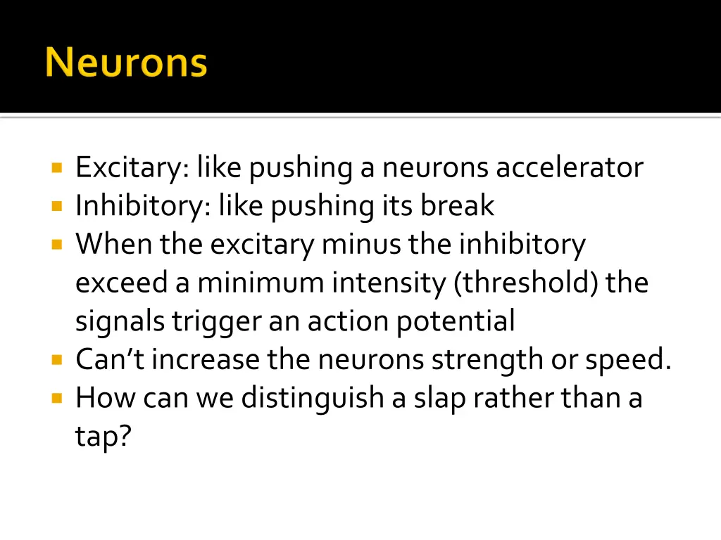 excitary like pushing a neurons accelerator