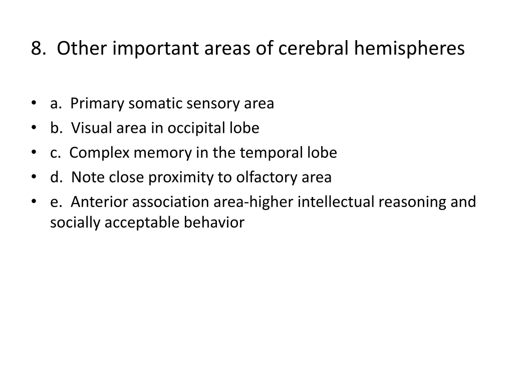 8 other important areas of cerebral hemispheres