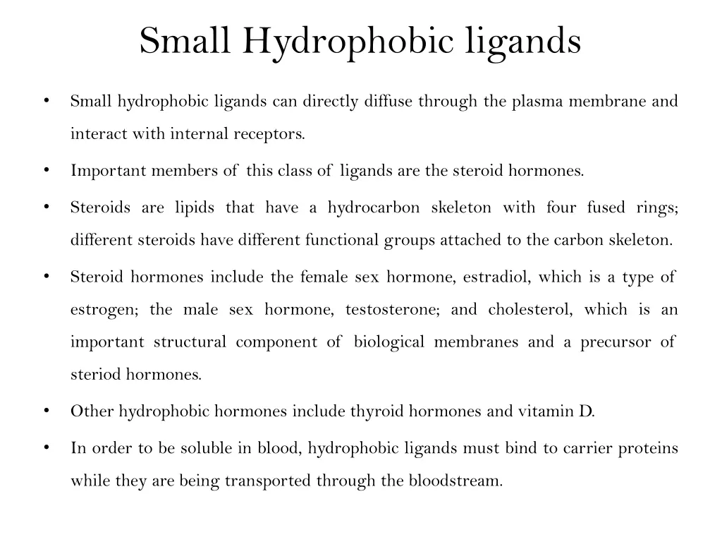 small hydrophobic ligands