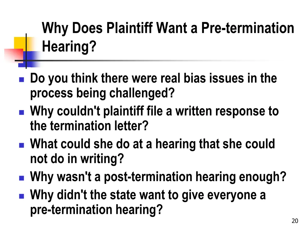 why does plaintiff want a pre termination hearing