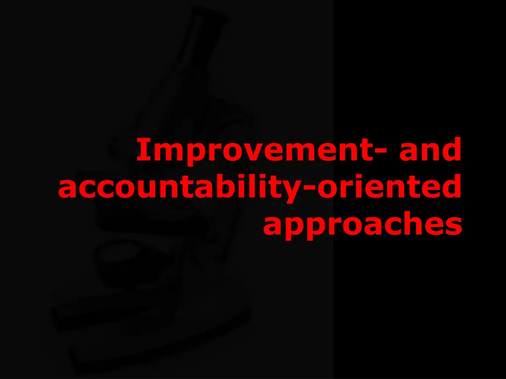 improvement and accountability oriented approaches