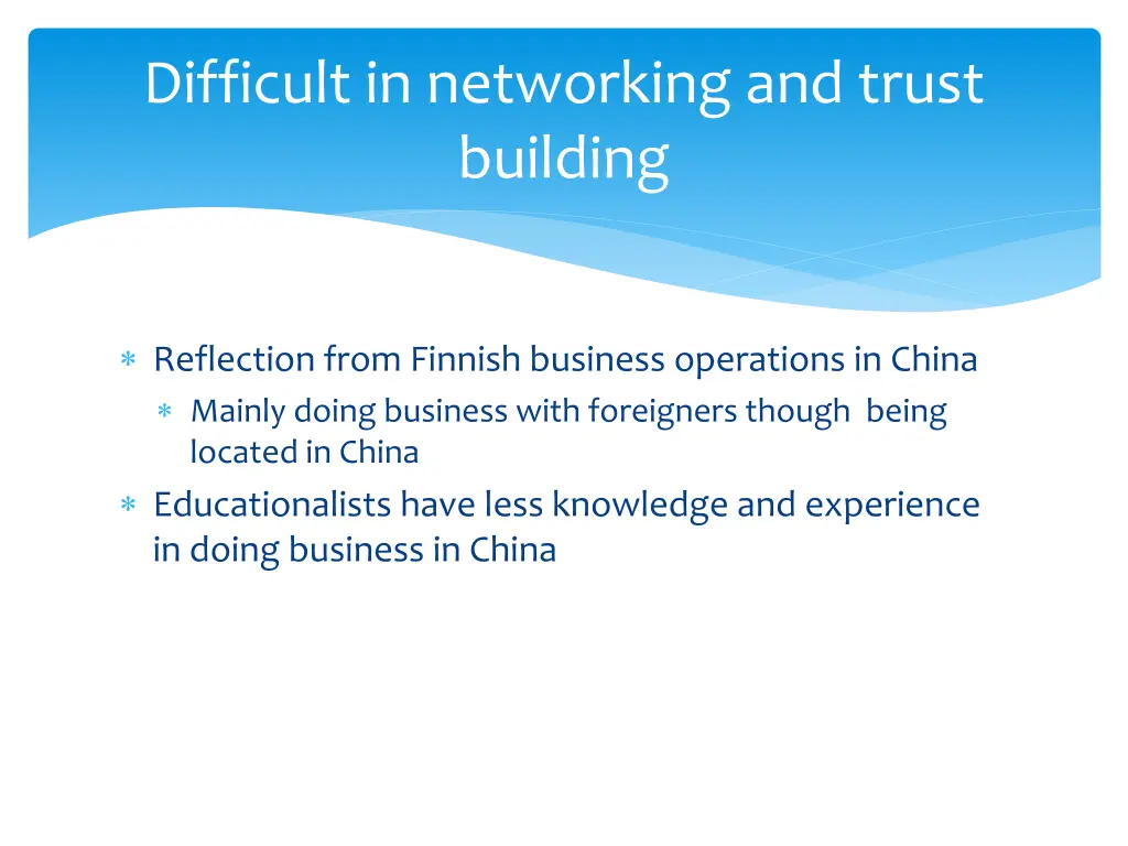 difficult in networking and trust building