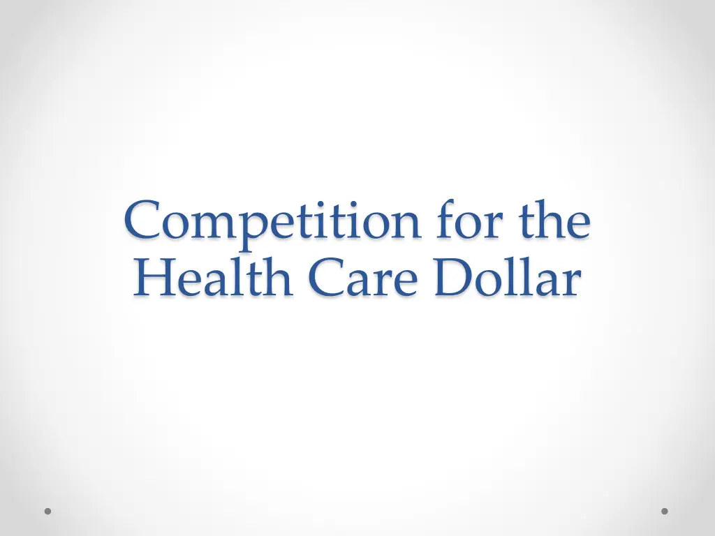 competition for the health care dollar