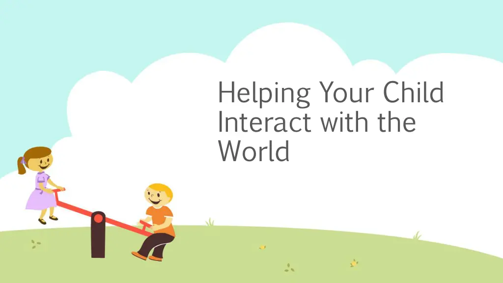 helping your child interact with the world