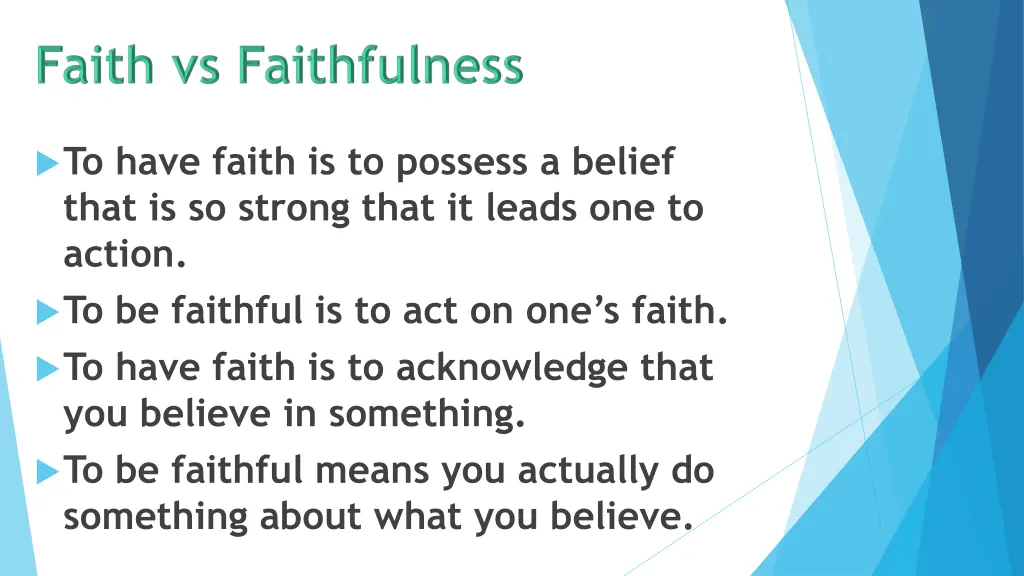 to have faith is to possess a belief that