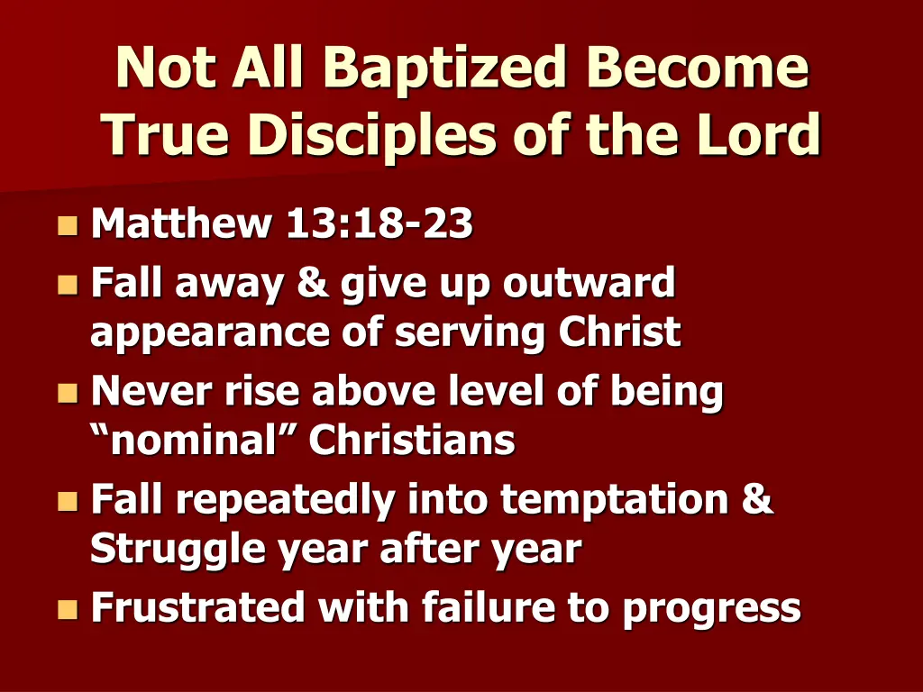 not all baptized become true disciples of the lord