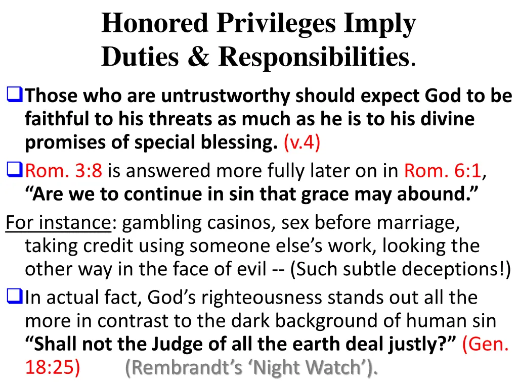 honored privileges imply duties responsibilities