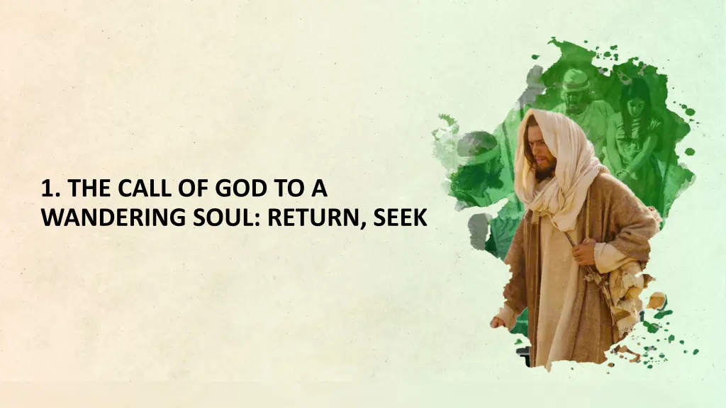 1 the call of god to a wandering soul return seek