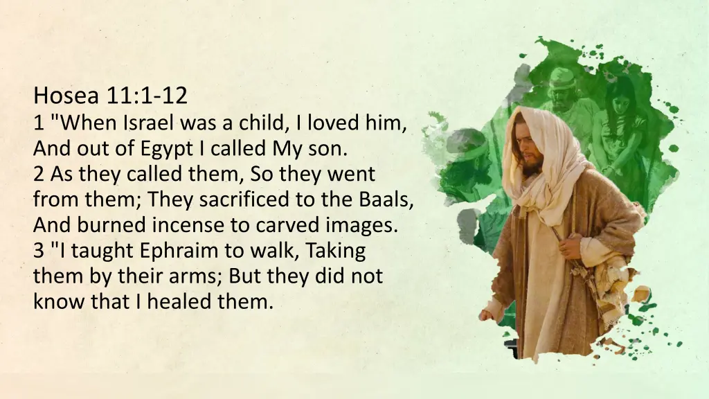 hosea 11 1 12 1 when israel was a child i loved