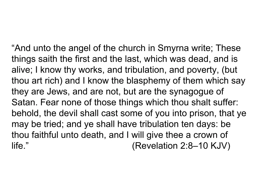 and unto the angel of the church in smyrna write