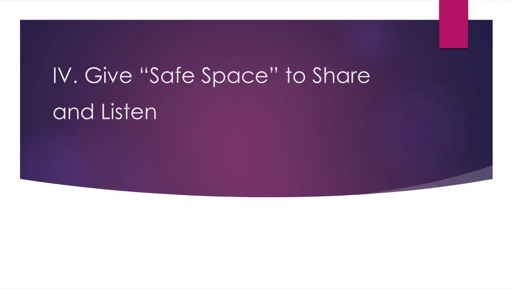 iv give safe space to share and listen