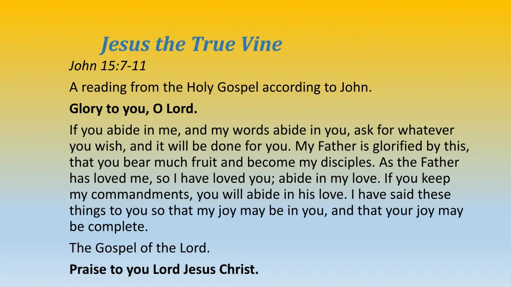 jesus the true vine john 15 7 11 a reading from