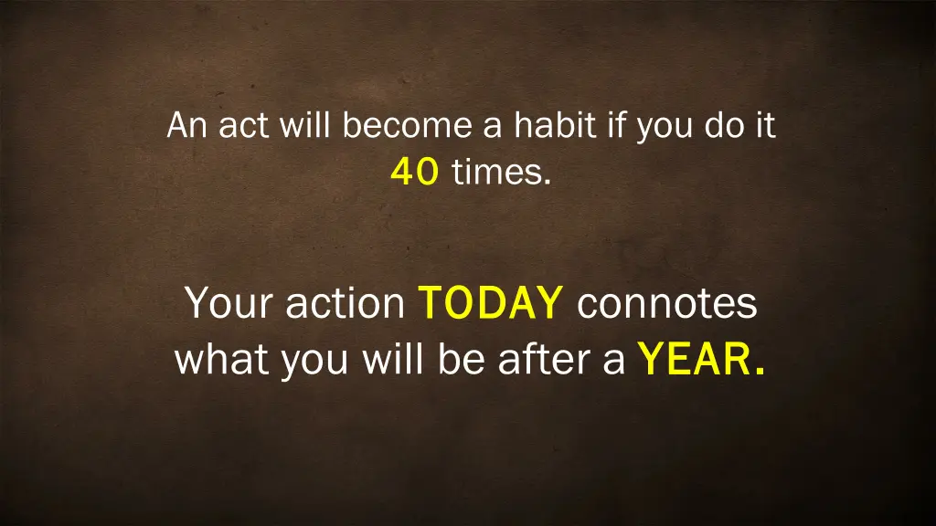 an act will become a habit