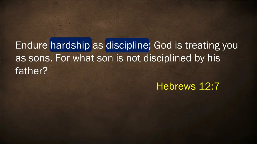 endure hardship as discipline god is treating