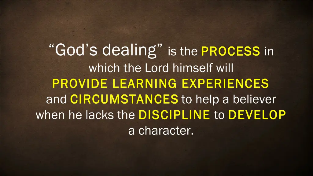 god s dealing is the process which the lord