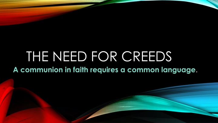 the need for creeds a communion in faith requires