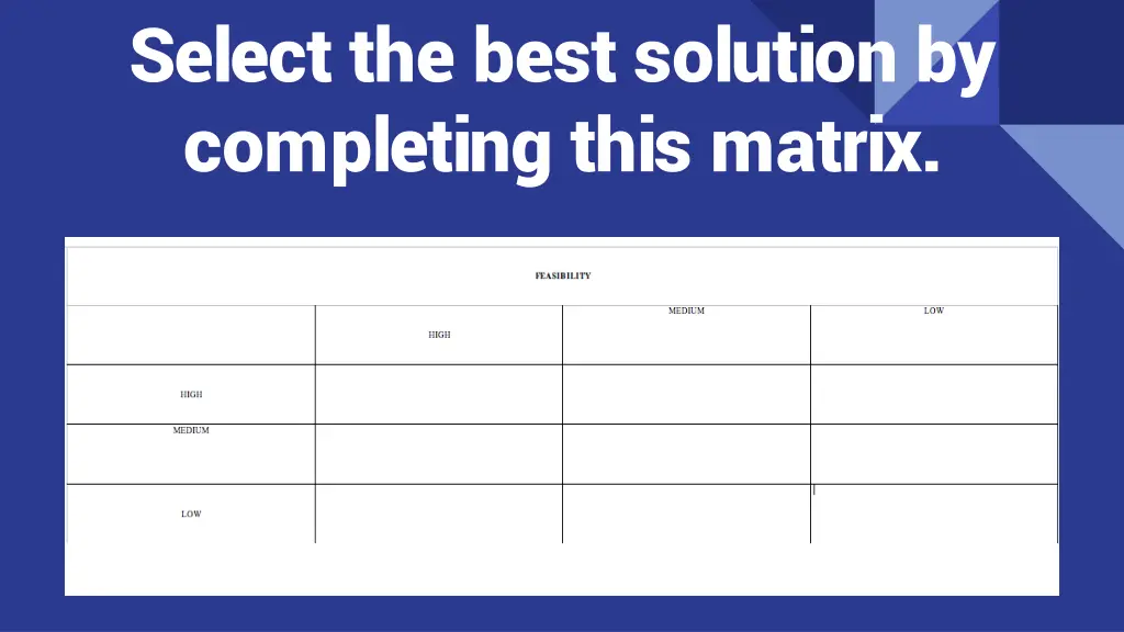 select the best solution by completing this matrix