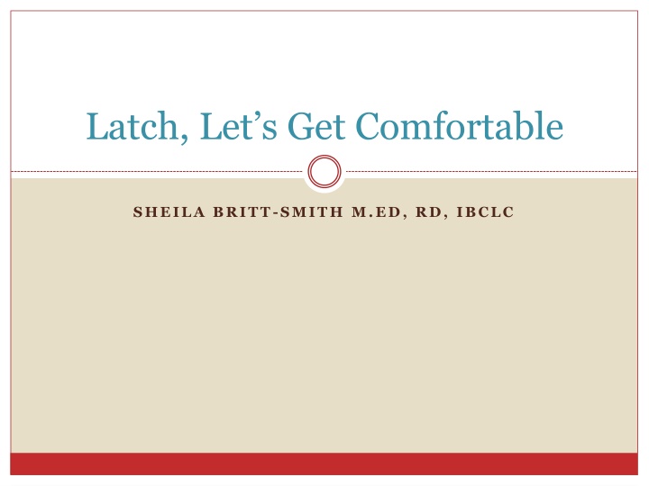 latch let s get comfortable