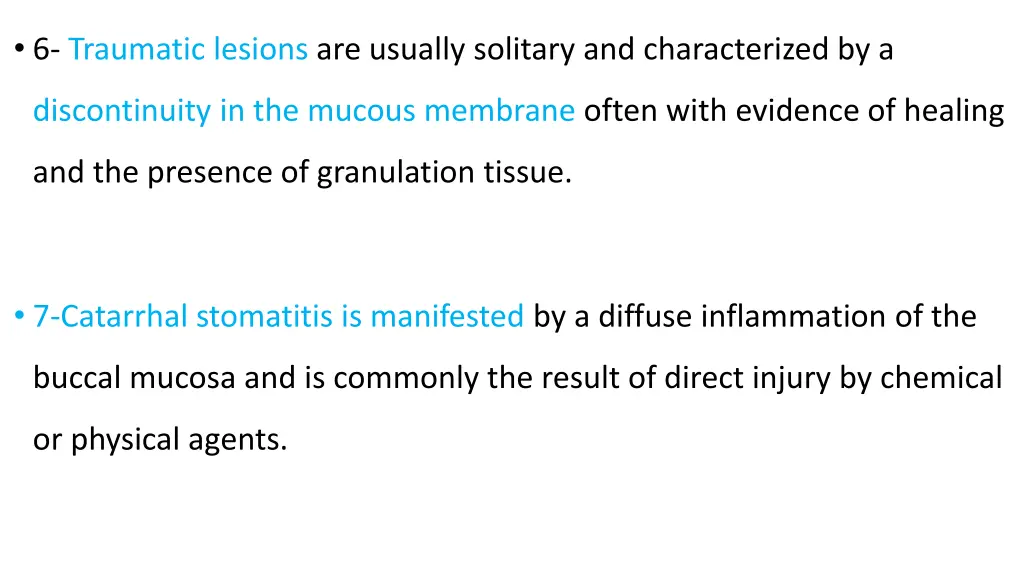 6 traumatic lesions are usually solitary