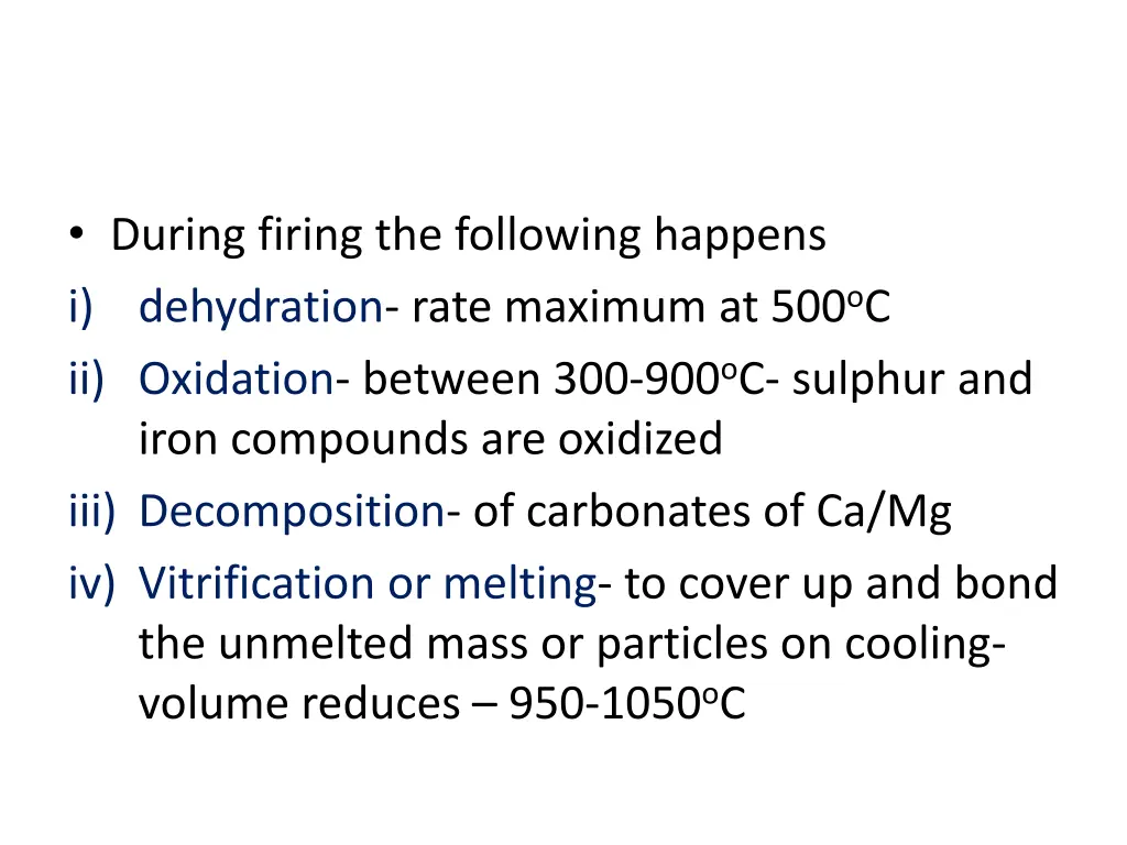 during firing the following happens i dehydration