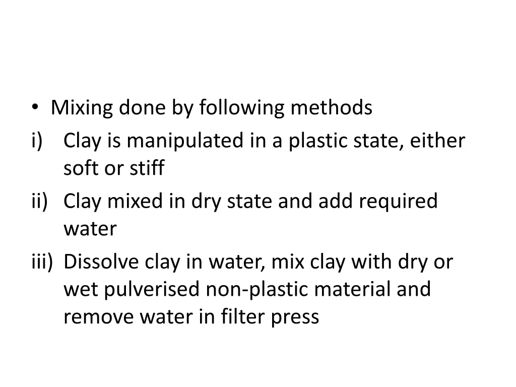 mixing done by following methods i clay