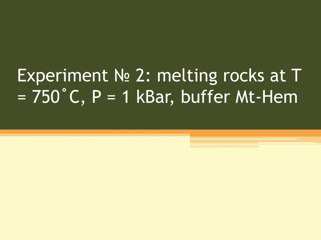 experiment 2 melting rocks at t 750 p 1 kbar