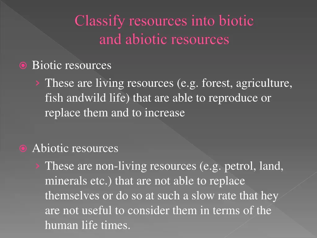 classify resources into biotic and abiotic