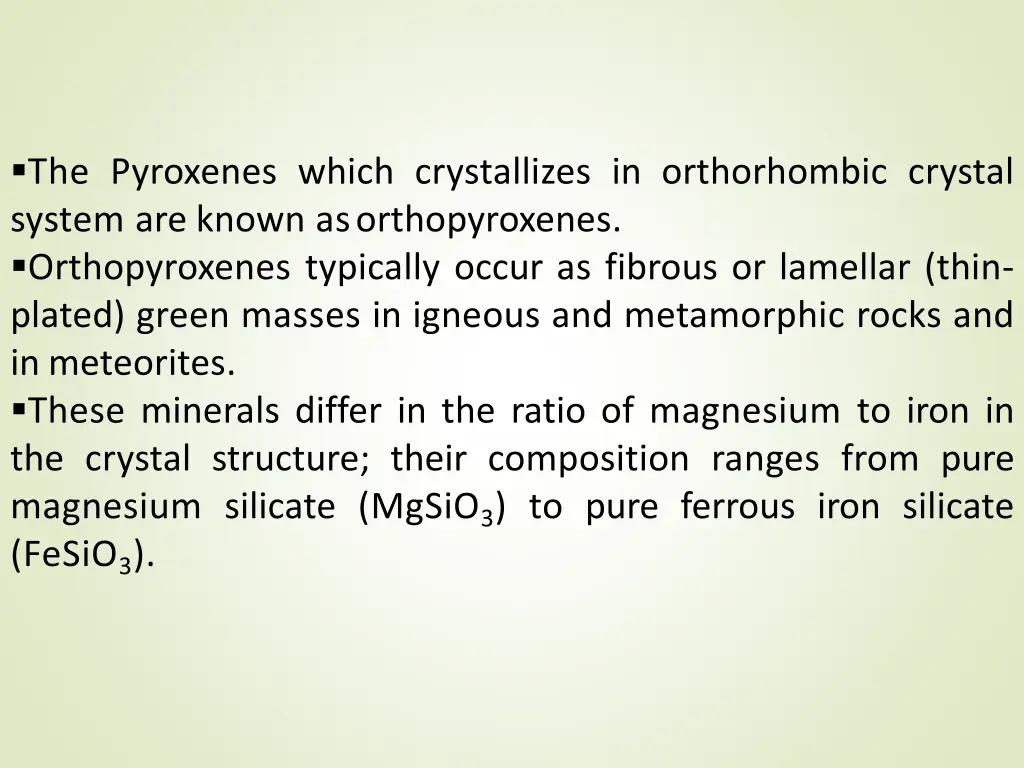 the pyroxenes which crystallizes in orthorhombic