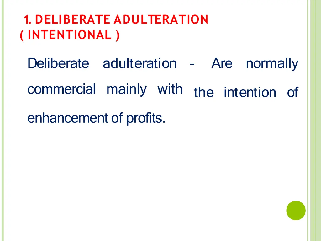 1 deliberate adulteration intentional