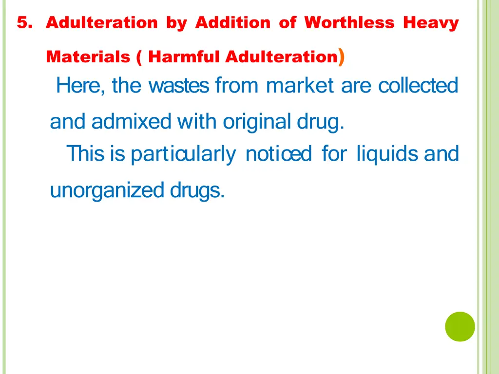 5 adulteration by addition of worthless heavy