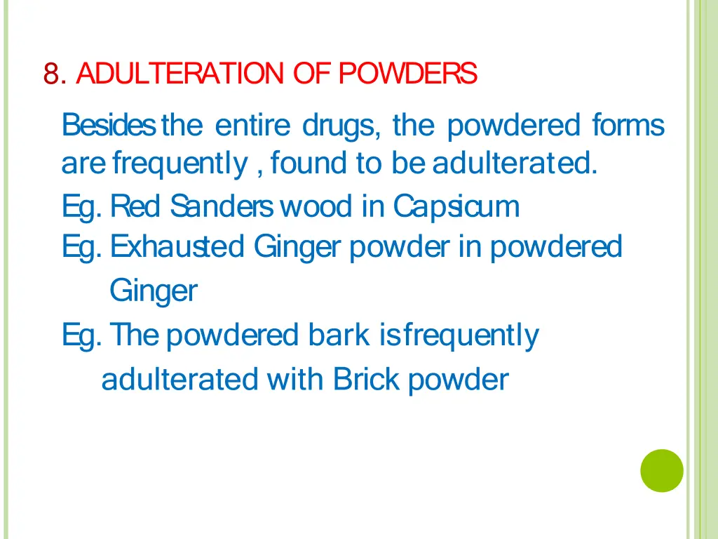 8 adulteration ofpowders besidesthe entire drugs