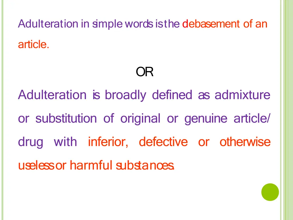 adulteration in s implewordsisthe debasement of an