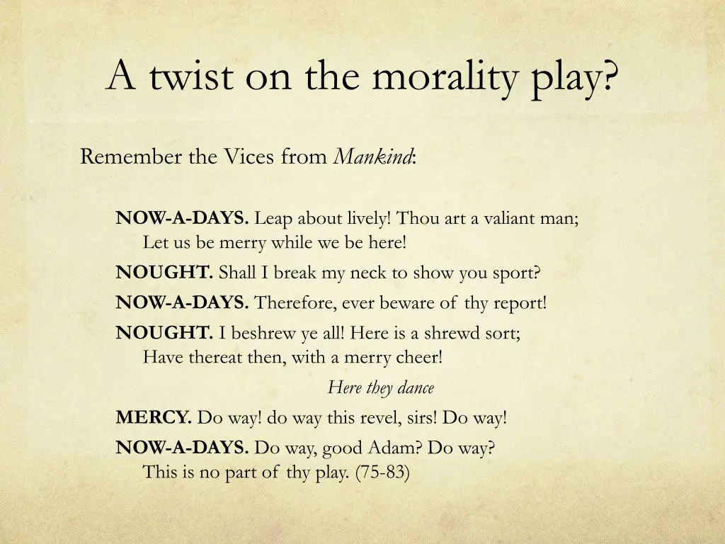 a twist on the morality play