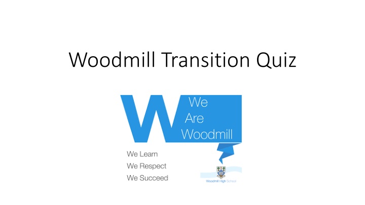 woodmill transition quiz