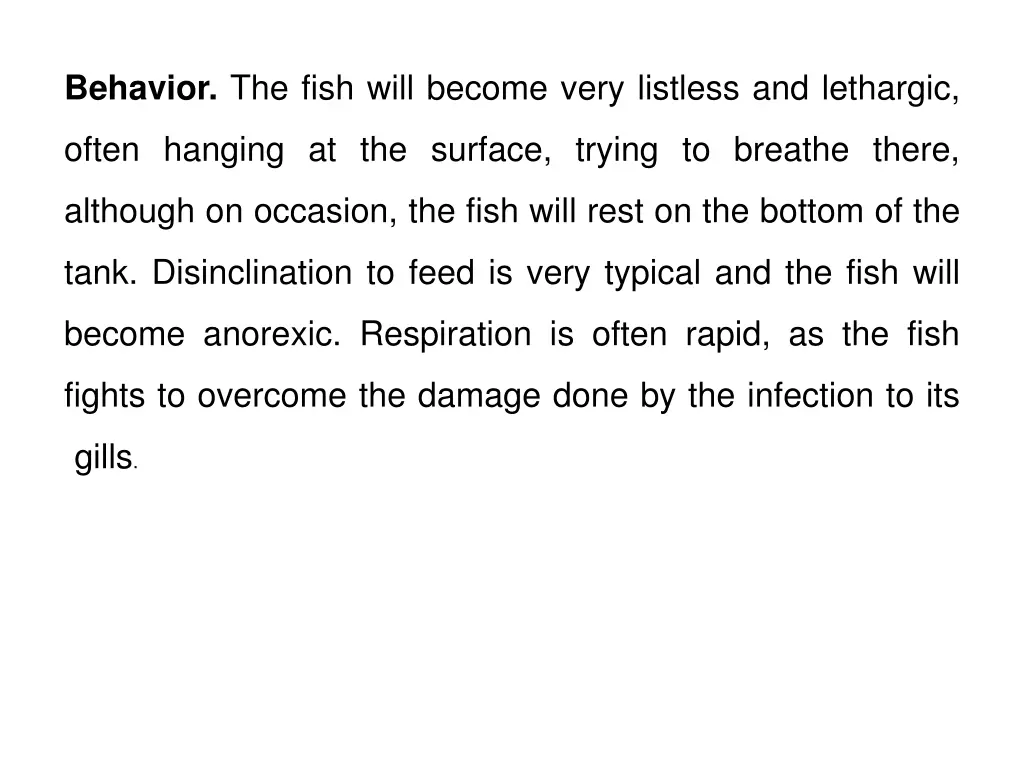 behavior the fish will become very listless