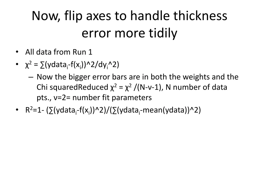 now flip axes to handle thickness error more