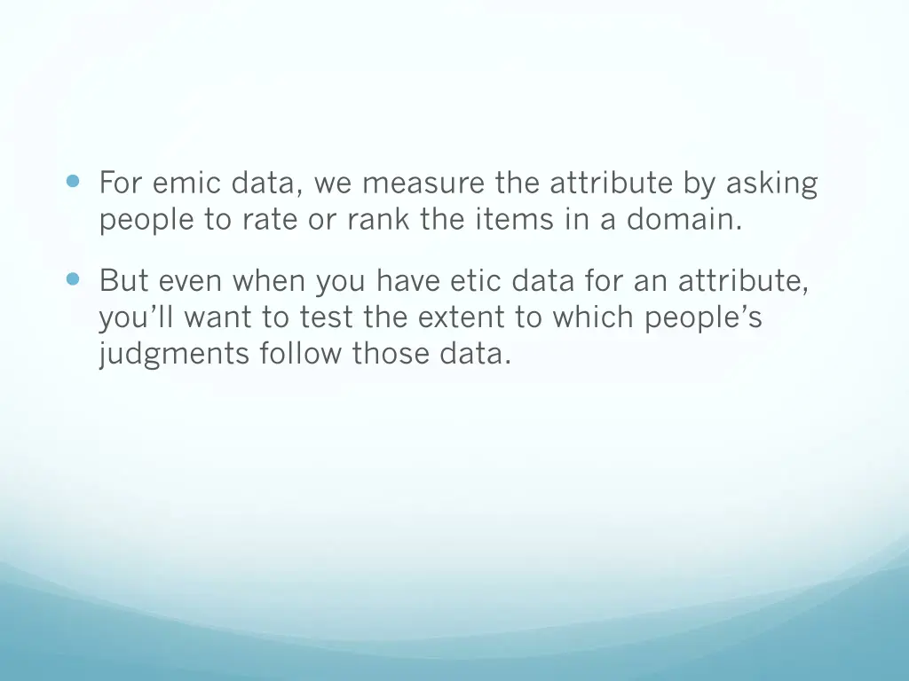 for emic data we measure the attribute by asking