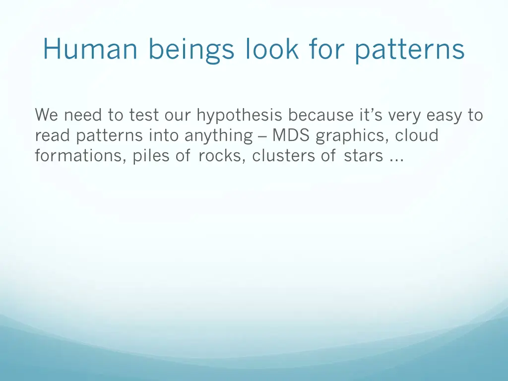 human beings look for patterns