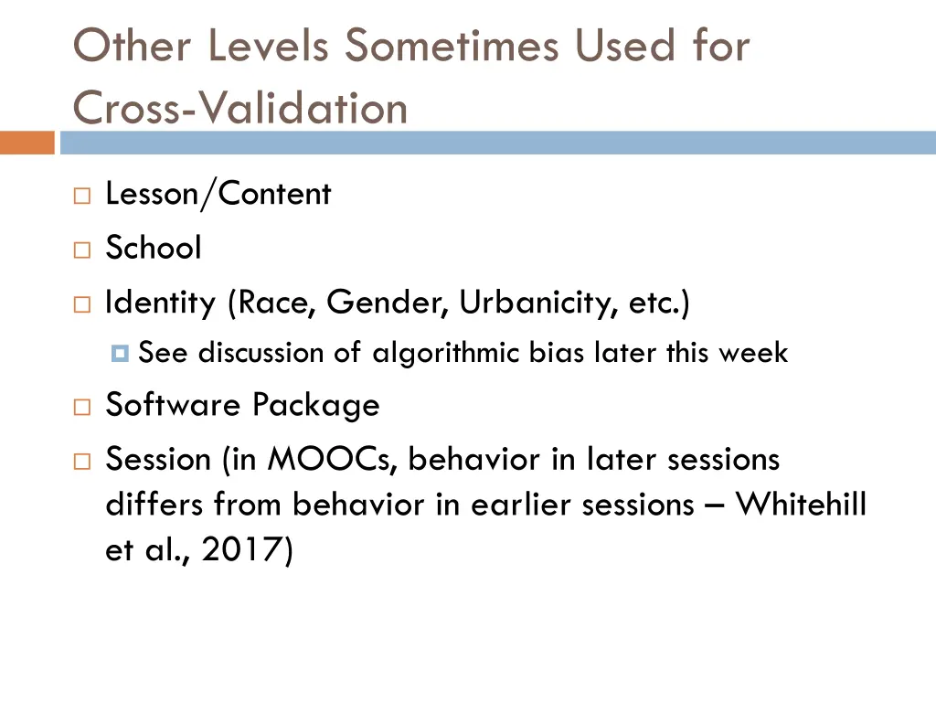 other levels sometimes used for cross validation