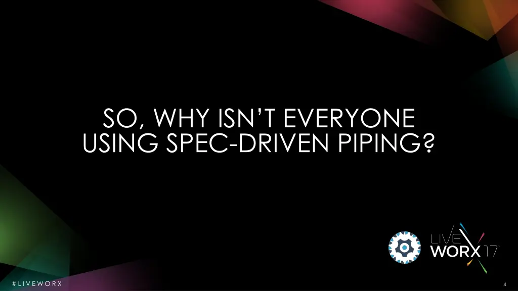 so why isn t everyone using spec driven piping