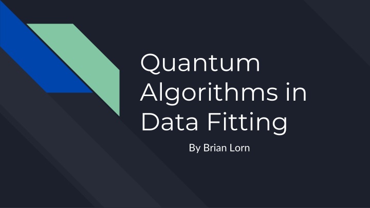 quantum algorithms in data fitting by brian lorn