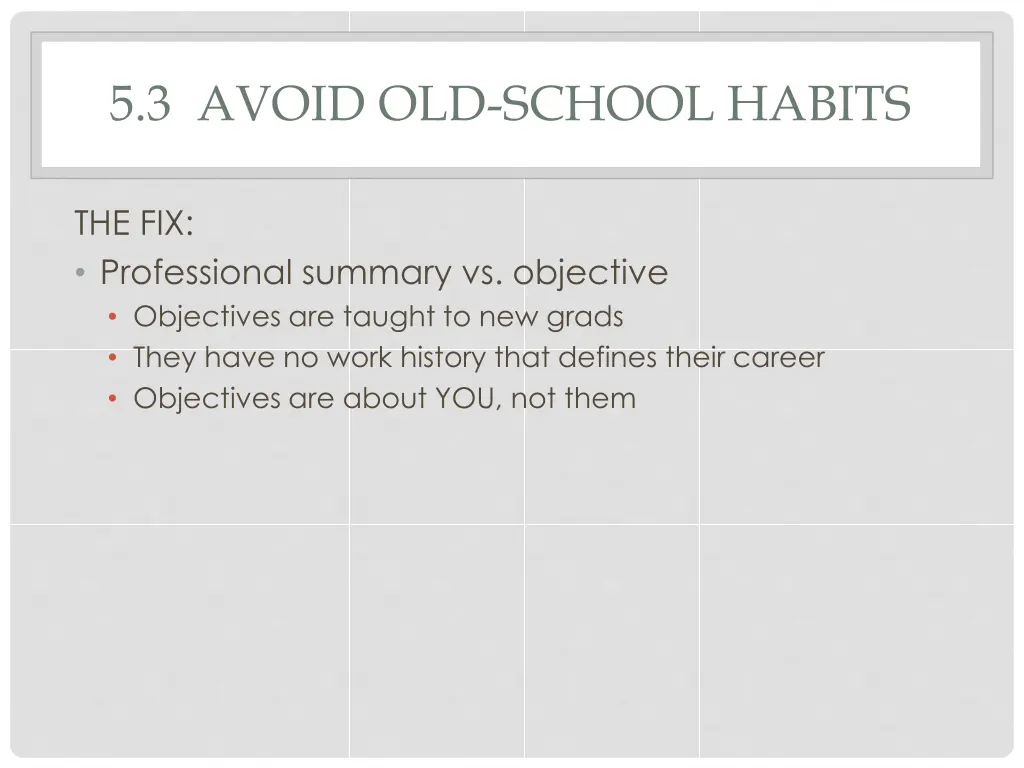 5 3 avoid old school habits