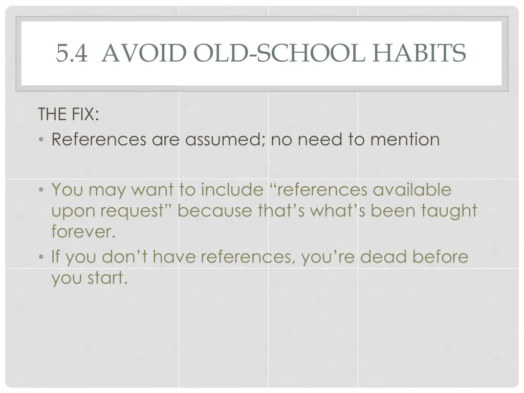 5 4 avoid old school habits