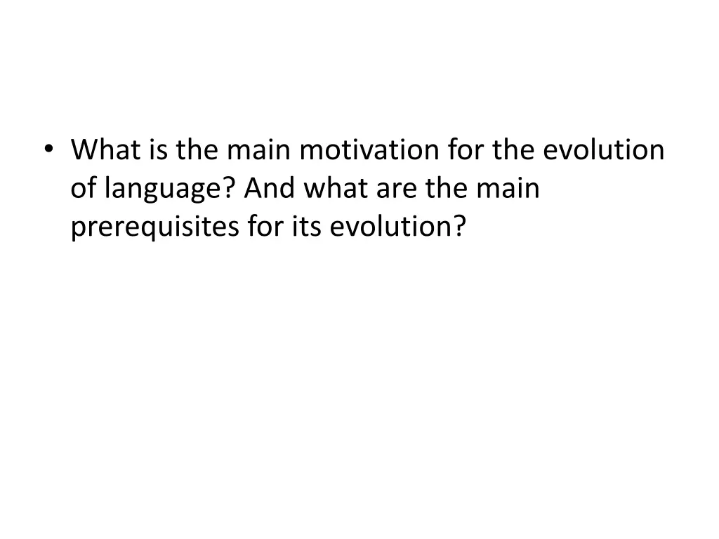 what is the main motivation for the evolution