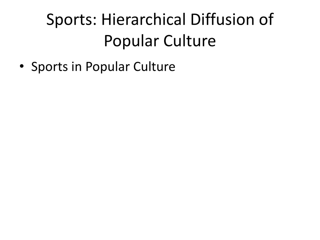 sports hierarchical diffusion of popular culture 2