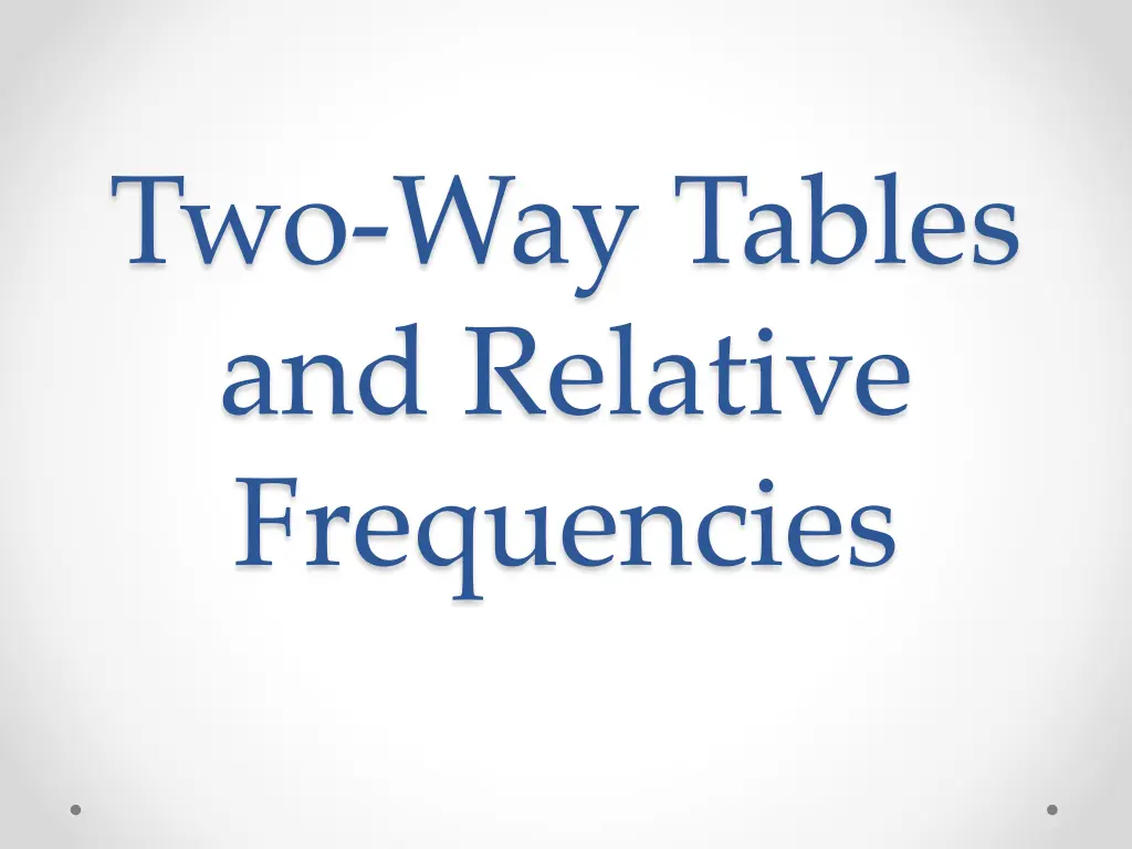 two way tables and relative frequencies